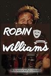 Robin Williams biography: The humorous soul of a comedian