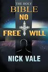 The Holy Bible: No Free Will