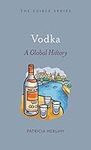 Vodka: A Global History (Edible)