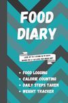 Food Diary: Food Logging, Calorie Counting, Weight Loss Tracker, Daily Steps Taken Logbook, Water Intake Tracking, Slimming Journal, 99 Days