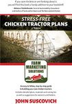 Stress-Free Chicken Tractor Plans: An Easy to Follow, Step-by-Step Guide to Building Your Own Chicken Tractors