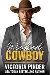 Wicked Cowboy: Second Chance Romance: Navy Seal turned Cowboy Billionaire (Steel Series Book 3)