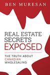 Real Estate Secrets Exposed: The Truth About Canadian Wholesaling