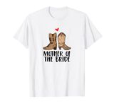 Cowboy Boots and Cowgirl Boots Mother of the Bride T-Shirt T-Shirt