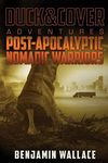 Post-Apocalyptic Nomadic Warriors: A Duck & Cover Adventure: 1