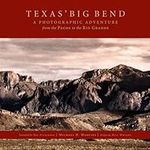 Texas Big Bend: A Photographic Adve