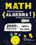 Math Practice Workbook: ALGEBRA 1: 