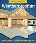 Weatherproofing: The DIY Guide to Keeping Your Home Warm in the Winter, Cool in the Summer, and Dry All Year Around (Handy Homeowner)