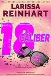 18 CALIBER: A Romantic Comedy Mystery Novel (Maizie Albright Star Detective Book 6)