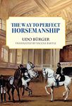 Way to Perfect Horsemanship: How to Plan, Build, and Remodel Barns and Sheds