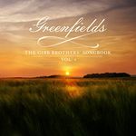 Greenfields: The Gibb Brothers Songbook Vol. 1’