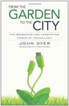 From the Garden to the City: The Redeeming and Corrupting Power of Technology