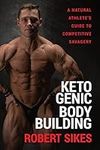 Ketogenic Bodybuilding: A Natural A
