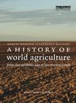 A History of World Agriculture: From the Neolithic Age to the Current Crisis