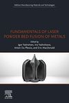 Fundamentals of Laser Powder Bed Fusion of Metals (Additive Manufacturing Materials and Technologies)