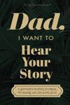 Dad, I Want to Hear Your Story: A F