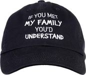 Ann Arbor T-shirt Co. If You met My Family, You'd Understand | Funny Family Humor Unisex Baseball Dad Hat Black, Black, One Size