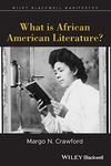 What is African American Literature? (Wiley-Blackwell Manifestos)