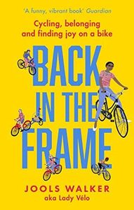 Back in the Frame: Cycling, belonging and finding joy on a bike