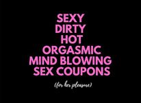 Sexy Dirty Hot Orgasmic Mind blowing SEX COUPONS: 50 Naughty Sex Vouchers For Couples To Enjoy| For Valentines | Anniversary | Birthday (Includes Some Blanks Too)