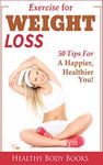 Exercise for Weight Loss: 50 Tips t