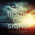 The Book of Signs: 31 Undeniable Prophecies of the Apocalypse