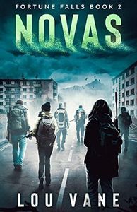 Novas: A thrilling young adult apocalyptic survival story (Fortune Falls Book 2)