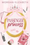 Passenger Princess: A Grumpy Sunshine Bodyguard Pageant Queen Romance (Evergreen Park Book 1)