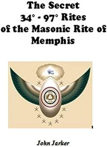 The Secret 34° - 97° Rites of the Masonic Rite of Memphis