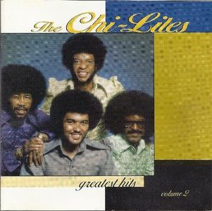 "The Chi-Lites - Greatest Hits, Vol. 2 [Rhino]"