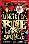 The Unlikely Rise of Harry Sponge (the new laugh-out-loud, brilliantly silly story from bestselling Stephen and Anita Mangan!)