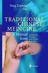 TRADITIONAL CHINESE MEDICINE : A MANUAL FROM A-Z