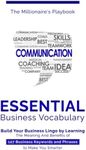 Essential Business Vocabulary: Build Your Business Lingo by Learning The Meaning And Benefits of 127 Business Keywords and Phrases to Make You Smarter