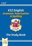 KS2 English: Grammar, Punctuation and Spelling Study Book - Ages 7-11 (CGP KS2 English)