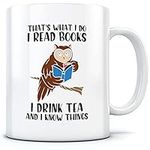 HotScamp That's What I do I Read Books I Drink Tea and I Know Things - Mug for Tea Coffee - Reading Book Tea Lover One Size White