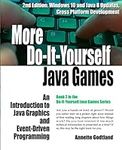 More Do-It-Yourself Java Games: An 