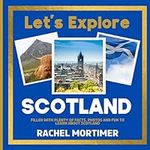 Lets Explore: Scotland: Filled with