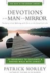 Devotions for the Man in the Mirror: 75 Readings to Cultivate a Deeper Walk with Christ