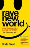 Rave New World: Confessions of a Raving Reporter