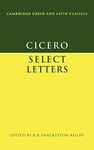 Cicero: Select Letters (Cambridge Greek and Latin Classics) (Latin and English Edition)