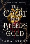 The Court that Bleeds Gold: A Dark Fantasy Romance (The Gold Weaver Book 1)