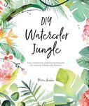 DIY Watercolor Jungle: Easy Watercolor Painting Techniques for Tropical Foliage and Flowers: 2