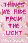 Things We Hide From The Light: the Sunday Times bestseller and follow-up to TikTok sensation Things We Never Got Over (Knockemout Series Book 2)