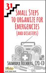 31 Small Steps to Organize for Emergencies (and Disasters)