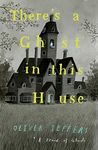 There’s a Ghost in this House: A spooky illustrated picture book from New York Times number-one bestselling author of Here We Are – the perfect Halloween gift for children!