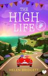 The High Life: A laugh-out-loud and utterly feel-good romance (The Mercury Travel Club Book 3)