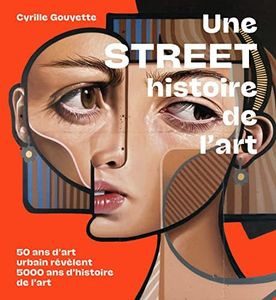 Une street histoire de l'art: 50 ans d'art urbain révèlent 5000 ans d'histoire de l'art