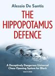 The Hippopotamus Defence: A Deceptively Dangerous Universal Chess Opening System for Black