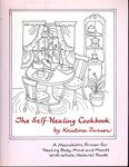 The Self-Healing Cookbook: A Macrobiotic Primer for Healing Body, Mind and Moods with Whole Natural Foods