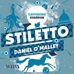 Stiletto: The Checquy Files, Book 2